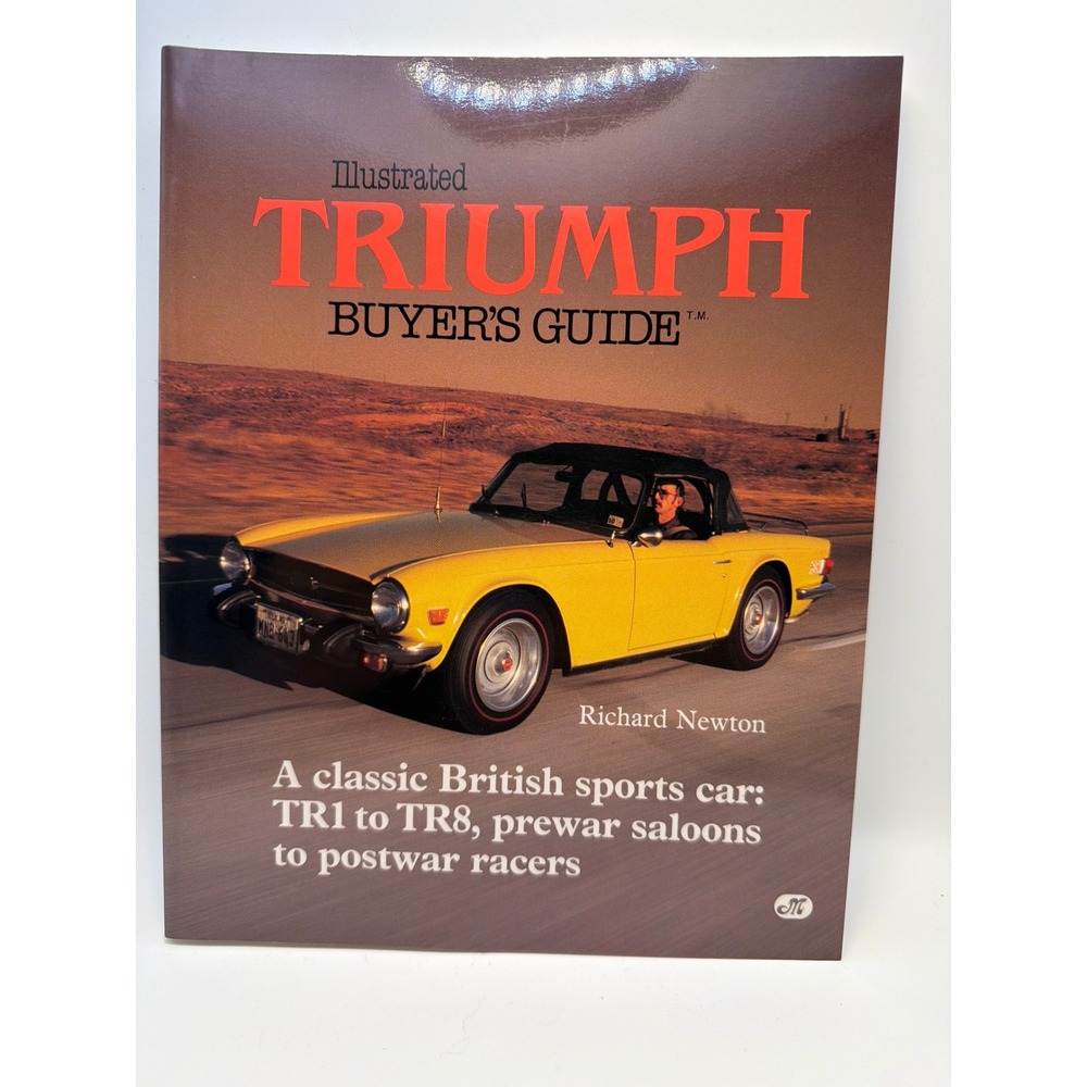 Illustrated Triumph Buyers Guide Richard Newton TR1-TR8 British Sports Car Book